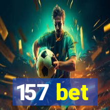 157 bet